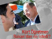 Kürt öğretmen Bakan'dan yardım istedi
