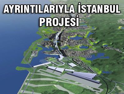 AĞAÇLı - İşte ayrıntılarıyla İstanbul Projesi
