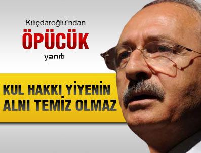 ''Kul hakkı yiyenin alnı temiz olmaz''