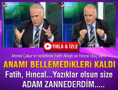 AHMET ÇAKAR - Ahmet Çakar: 'Bir anamı bellemedikleri kaldı'