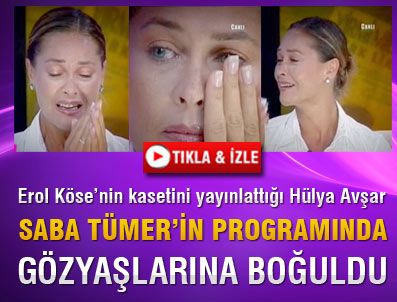 SABA TÜMER - Hülya Avşar canlı yayında neden gözyaşlarına boğuldu