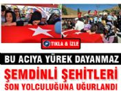 Şemdinli şehitlerine son veda