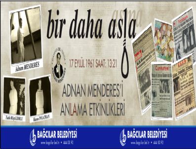 HASAN POLATKAN - Adnan Menderes, İdam Edilişinin 50. Yılında Bağcılar'da Anılıyor
