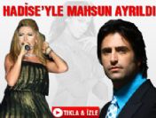 Mahsun ile Hadise aşkı neden bitti?