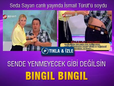 SEDA SAYAN - Seda Sayan canlı yayında İsmail Türüt'ü soydu
