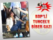 BDP'li Sebahat Tuncel'e biber gazı