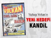 Yüzbaşı Volkan'ın yeni hedefi Kandil