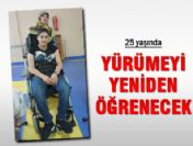 25 yaşında yürümeyi yeniden öğrenecek