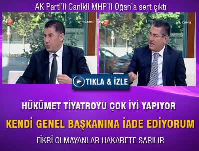 AK Parti'li Canikli MHP'li Oğan'a sert çıktı