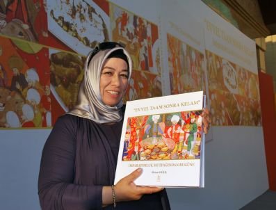 Osmanlı ve Günümüz Yemek Kültürü 'evvel Taam Sonra Kelam' Kitabında Toplandı