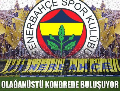 VEDAT OLCAY - Fenerbahçe olağanüstü kongresi başladı