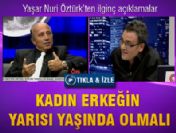 'Evlenecek kadın erkeğin yarısı yaşında olmalı'