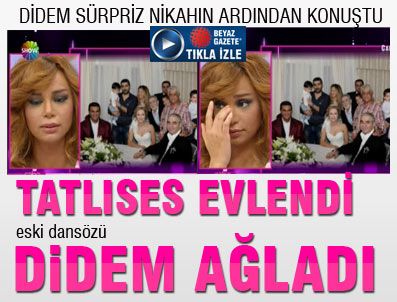 SABA TÜMER - Tatlıses evlendi, Didem ağladı