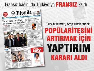 LE MONDE - Fransız Le Monde Gazetesi: Türkiye politikasını sertleştirdi