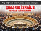 Türkiye'nin İsrail kararına Arap Birliği'nden destek
