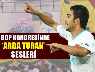 ALPER TAŞ - BDP kongresinde 'Arda Turan' sesleri