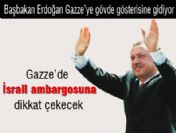 Erdoğan Gazze'de gövde gösterisi yapacak