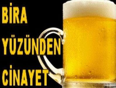 Birasından içince arkadaşını öldürdü