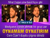 'Nihat Doğan dans etmez, dans ettirir'