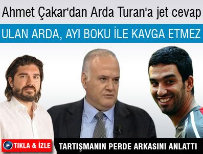 Ahmet Çakar'dan Arda Turan'a jet cevap
