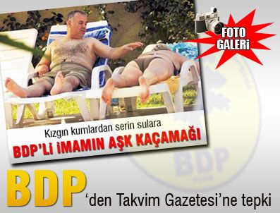 TAKVIM GAZETESI - BDP'den Takvim Gazetesi'ne tepki