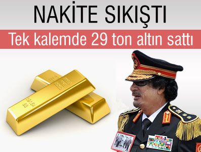 Devrik Lider Kaddafi 29 ton altın sattı