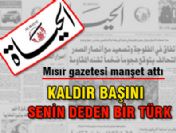 'Kaldır başını senin deden bir Türk'