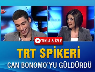 TRT Spikeri Can Bonomo'yu güldürdü
