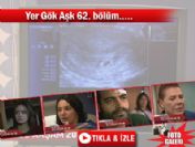 Yer Gök Aşk 62. bölüm özeti ve fragmanı