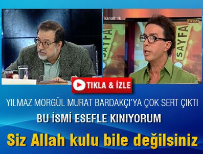 YıLMAZ MORGÜL - Yılmaz Morgül, Murat Bardakçı'ya sert çıktı