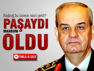 POYRAZKÖY - İlker Başbuğ'u mahkum eden o süreç nasıl işledi