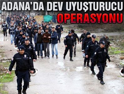 Adana'da dev uyuşturucu operasyonu