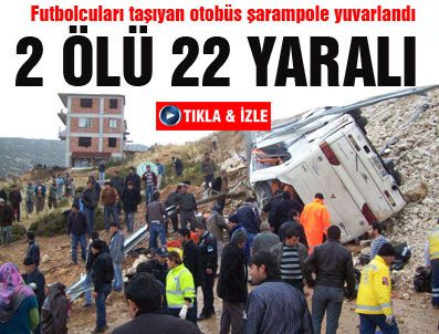 KADİR YILDIRIM - Futbolcuları taşıyan otobüs şarampole yuvarlandı: 2 ölü