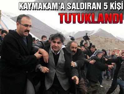 Uludere Kaymakamı'na saldıran 5 kişi tutuklandı