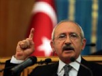 TEZKERE - Kılıçdaroğlu: Herkesin Sağduyulu Olması Lazım