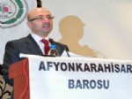 AHMET TOPTAŞ - Afyonkarahisar Barosu Olağan Genel Kurulu Yapıldı