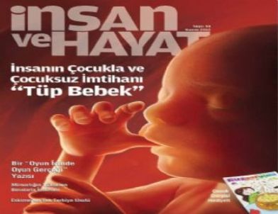 İnsan ve Hayat Dergisi, 'Tüp Bebek'i Araştırdı