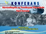 BILGI ÜNIVERSITESI - Hakkari’de “küreselleşme ve Yerelleşme Ekseninde Kürt Sorunu” Konferansı