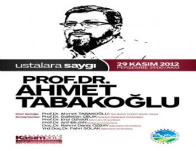 Ahmet Tabakoğlu’na Saygı Gecesi Düzenlenecek