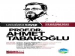 HILMI YAVUZ - Ahmet Tabakoğlu’na Saygı Gecesi Düzenlenecek
