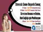SINAV STRESİ - Sınav Stresi ve Meditasyon Konferansı