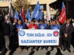 TÜRK SAĞLıK SEN - Türk Sağlık-Sen Gaziantep Şubesi Basın Açıklaması