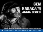 SEMRA ÖZAL - Cem Karaca, Vefatının 8. Yılında Kendi Adını Taşıyan Kültür Merkezinde Anılacak