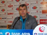 Sakaryaspor - Akhisar Belediyespor Maçının Ardından