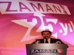 DUMANLı  - Zaman Gazetesi 25. Yılını Kutladı