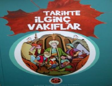 Tarihte İlginç Vakıflar, Resimler ve Hikayelerle Anlatıldı