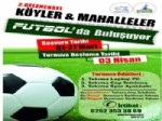 NURI BAŞARAN - Köyler ve Mahalleler Futbolda Buluşacak