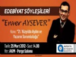 YUNUS NADI - Edebiyat Söyleşileri'nin Konuğu Enver Aysever