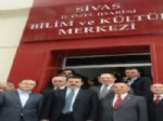 DOĞAN ÜRGÜP - Bakan Çelik Sivas’ta, Bilim Kültür Merkezi'nde