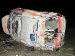 Hasta Taşıyan Ambulans Devrildi: 1 Ölü